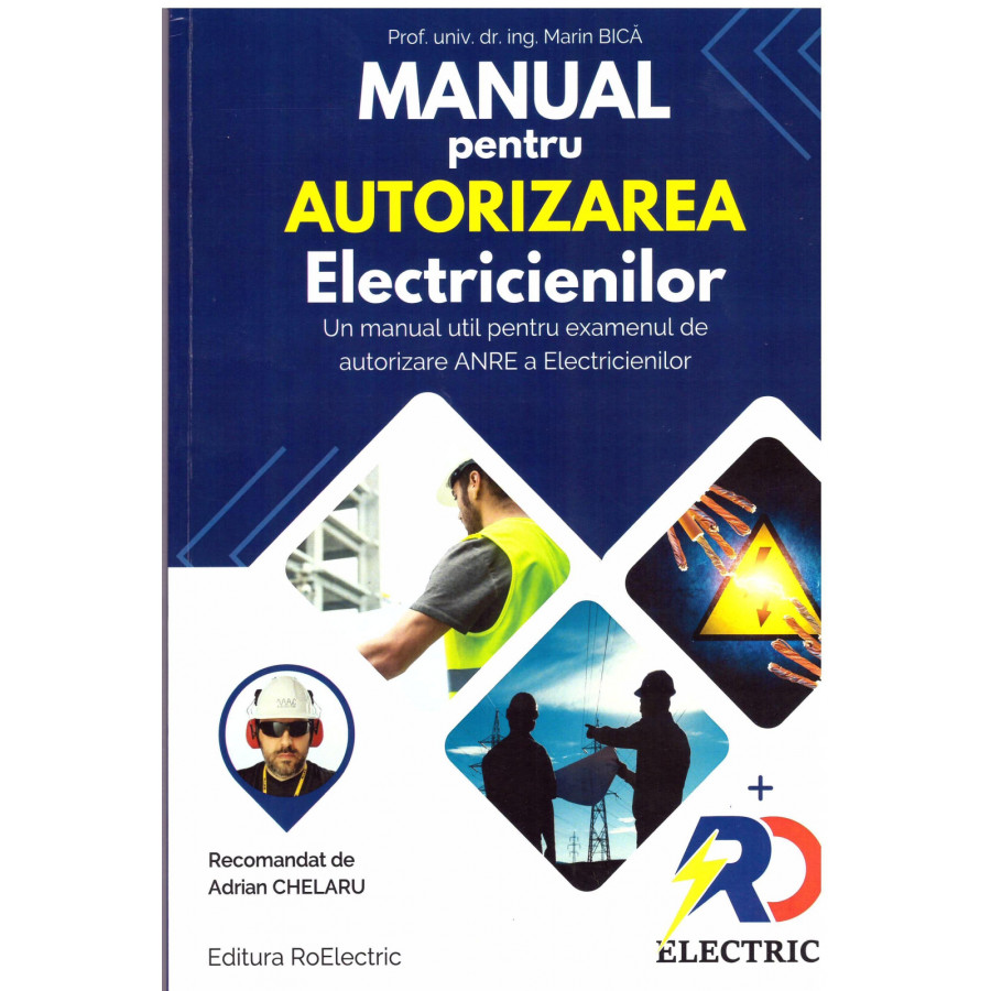 Manual pentru Autorizarea Electricienilor, Editura RoElectric, Varianta Fizica - Electricon.ro