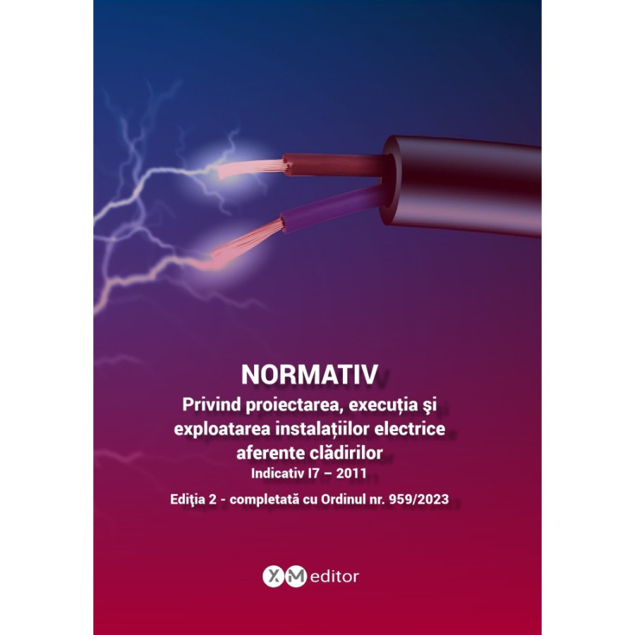 Normativ I7/2011 Ediția 2 Instalații electrice clădiri Xmeditor